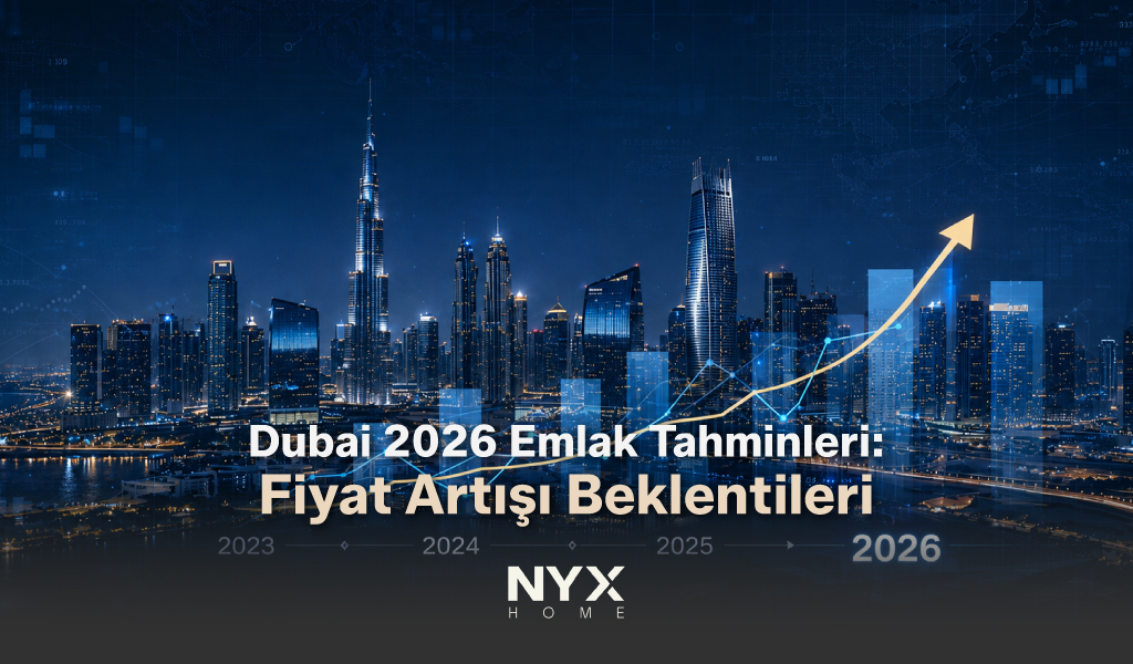 Dubai 2026 Emlak Tahminleri Fiyat Artışı Beklentileri